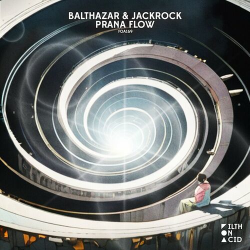 image cover: Balthazar & JackRock - Prana Flow on Filth On Acid