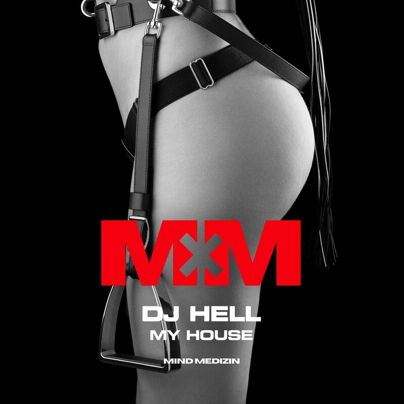 image cover: DJ Hell - My House on Mind Medizin Records
