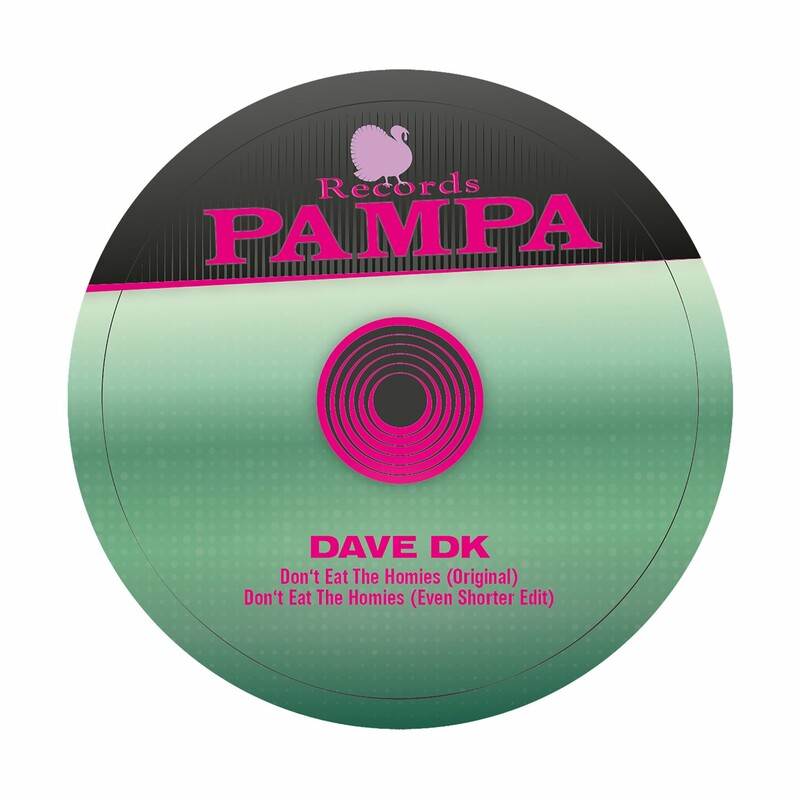 image cover: Dave DK - Don't Eat the Homies on Pampa Records