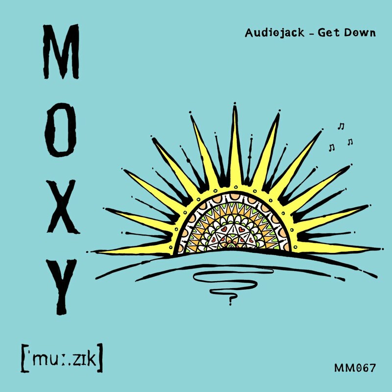 image cover: Audiojack - Get Down on Moxy Muzik
