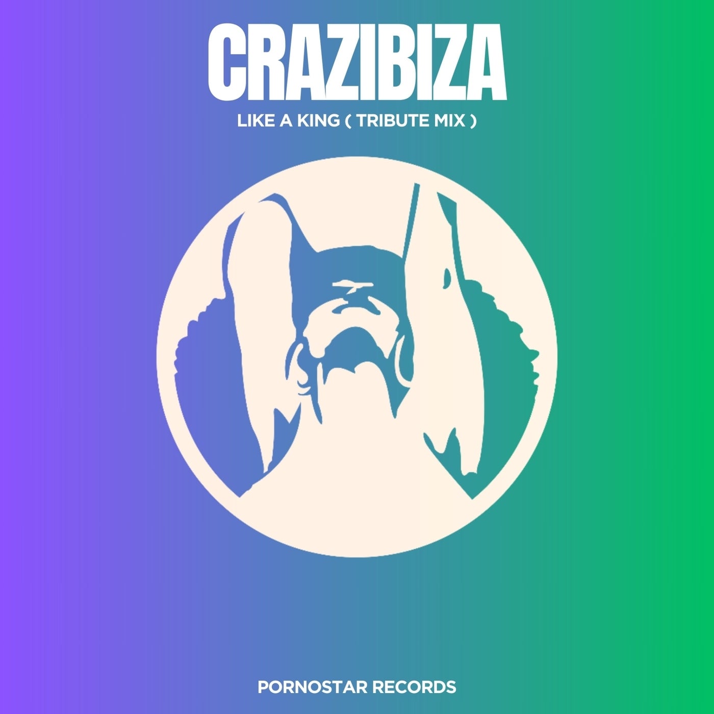 image cover: Crazibiza - Like a King (Tribute Mix) on PornoStar Records