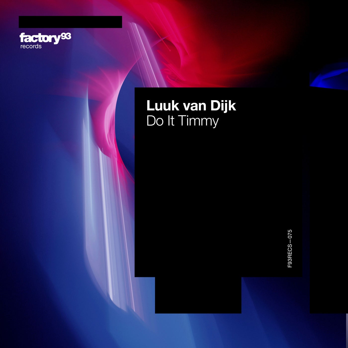 image cover: Luuk Van Dijk - Do It Timmy on Factory 93 Records