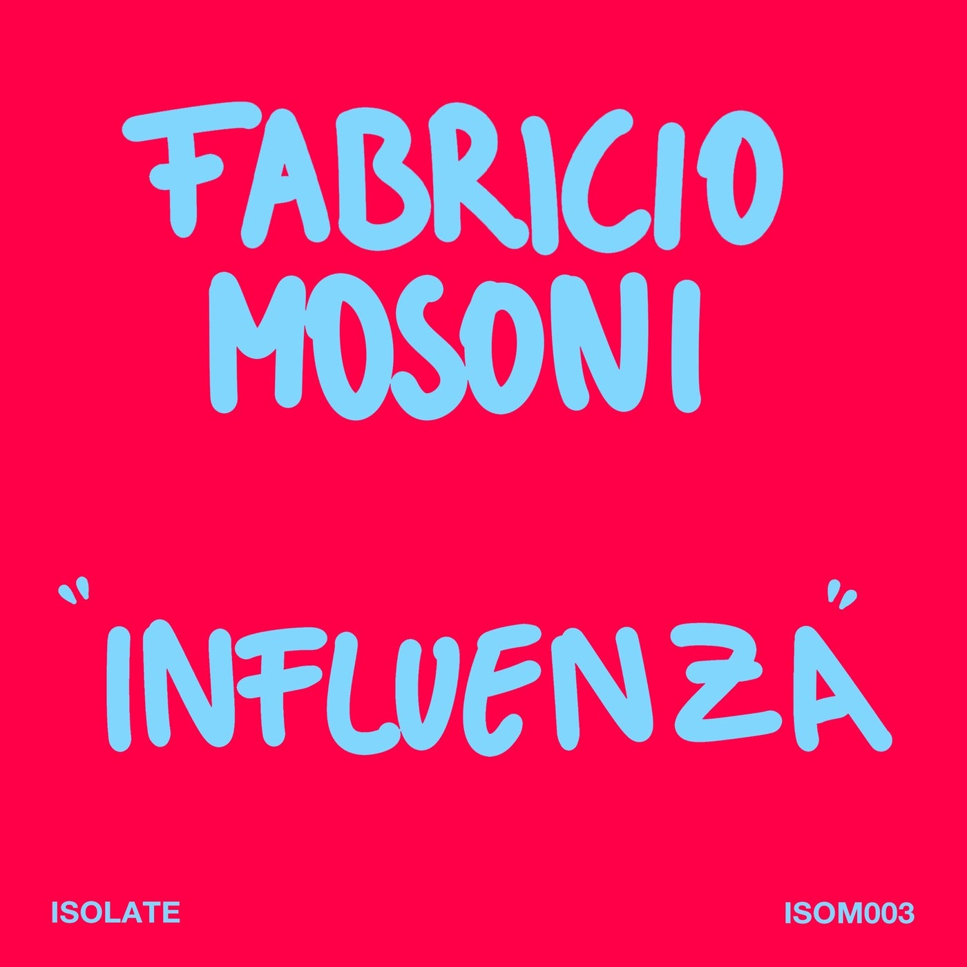 image cover: Fabricio Mosoni - Influenza on ISOLATE