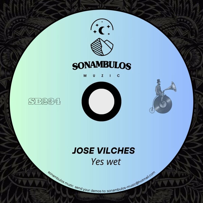 image cover: Jose Vilches - Yes wet on Sonambulos Muzic