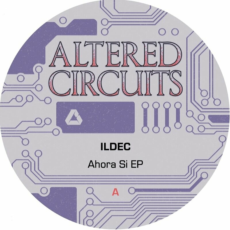 image cover: Ildec - Ahora Si EP on Altered Circuits