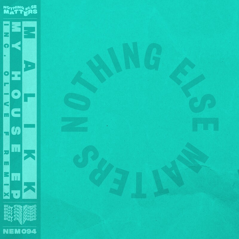 image cover: Malikk - My House EP (inc. Olive F Remix) on Nothing Else Matters