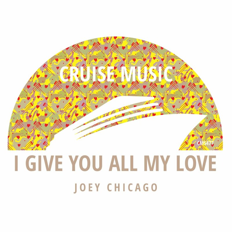 image cover: Joey Chicago - I Give You All My Love on Cruise Music