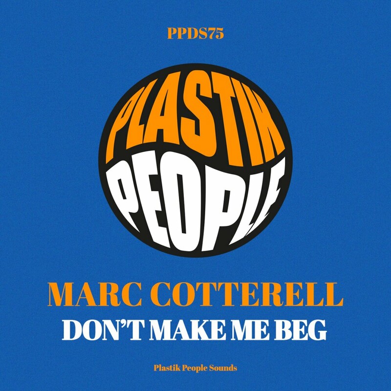 image cover: Marc Cotterell - Don't Make Me Beg on Plastik People Digital