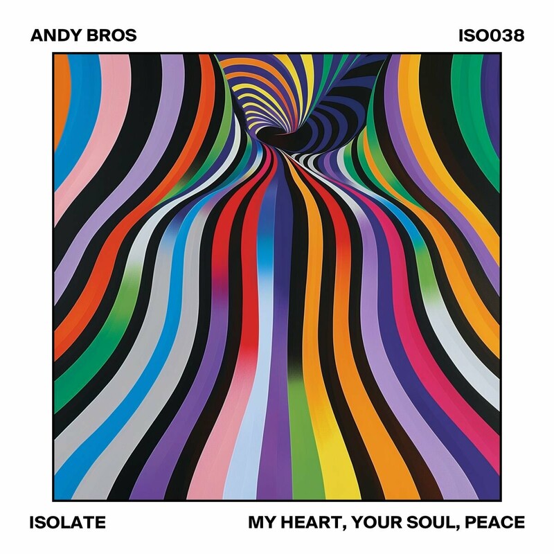 image cover: Andy Bros - My Heart, Your Soul, Peace on ISOLATE