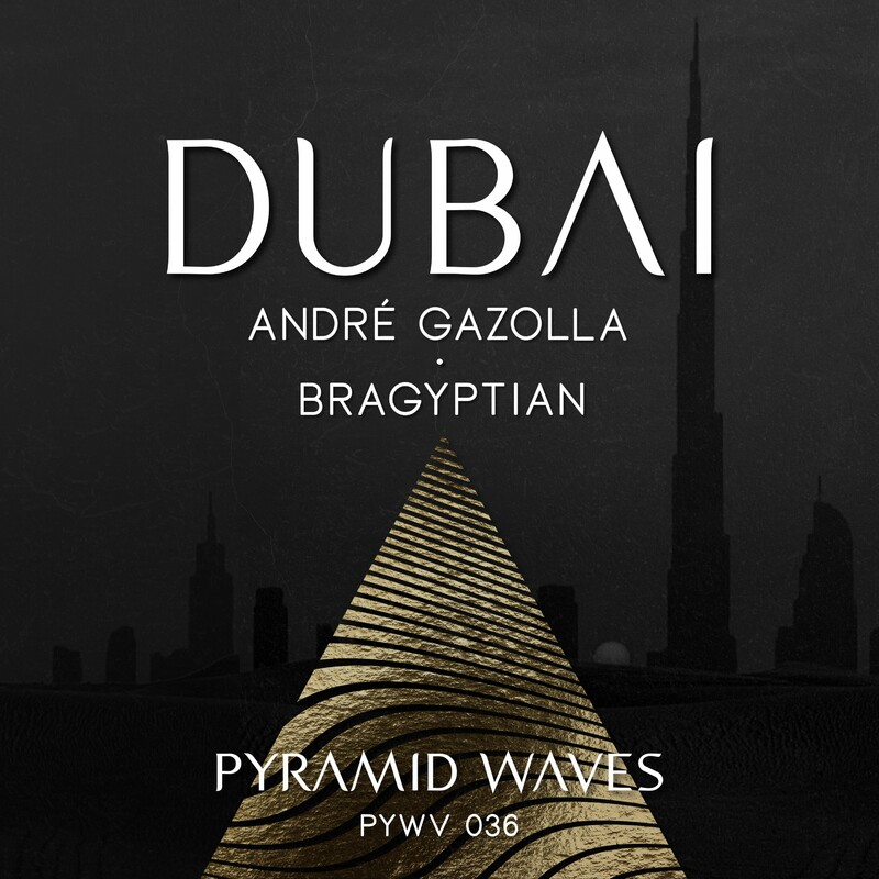 image cover: Andre Gazolla - Dubai on Pyramid Waves