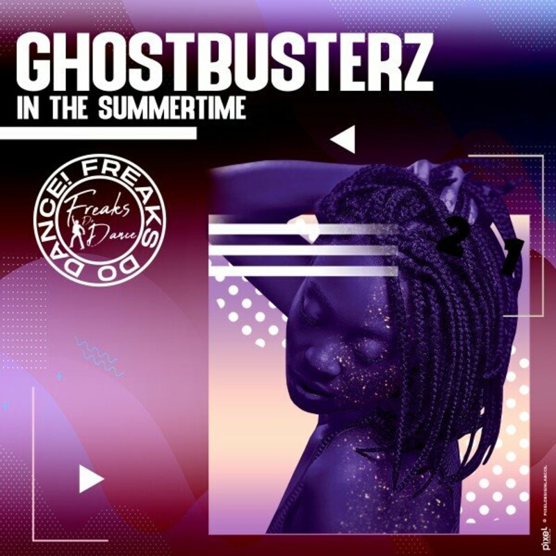 image cover: Ghostbusterz - In the Summertime on Freaks Do Dance