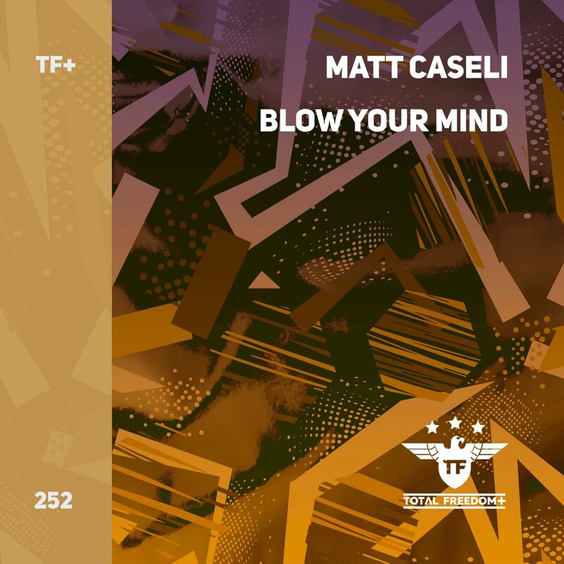 image cover: Matt Caseli - Blow Your Mind on Total Freedom +