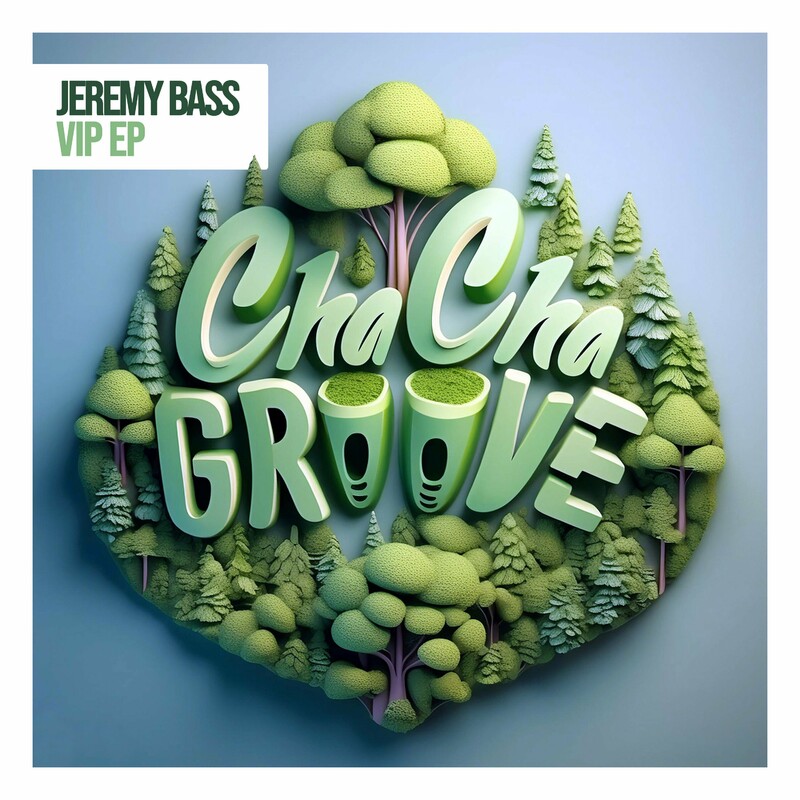 image cover: Jeremy Bass - VIP EP on Cha Cha Groove Records