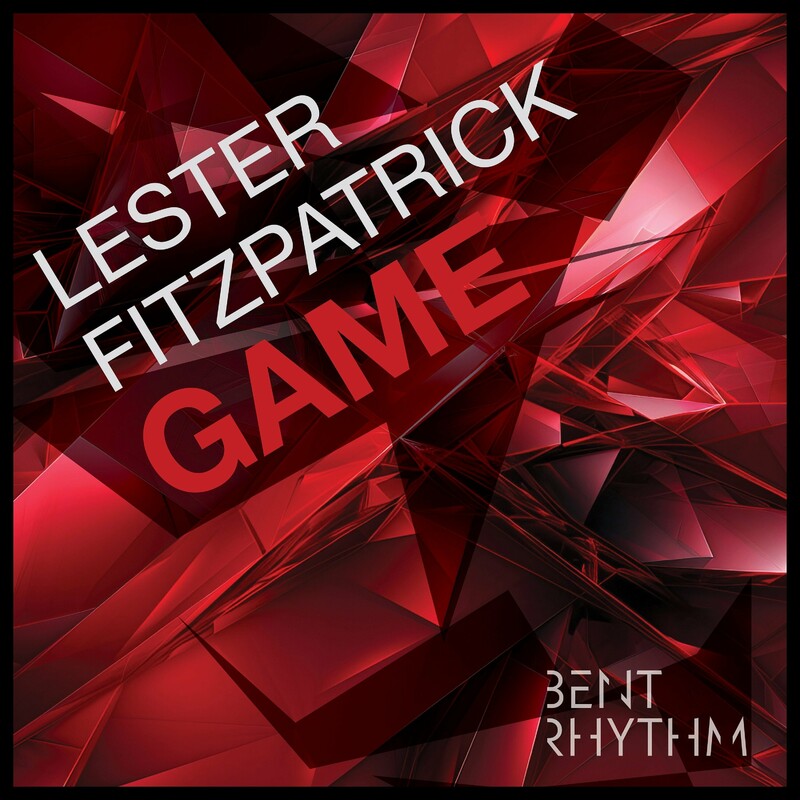 image cover: Lester Fitzpatrick - Game on Bent Rhythm