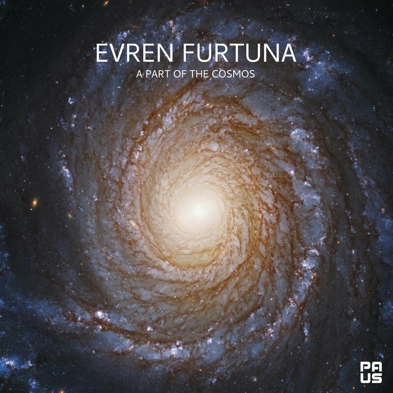 image cover: Evren Furtuna - A Part of the Cosmos on Paus Records