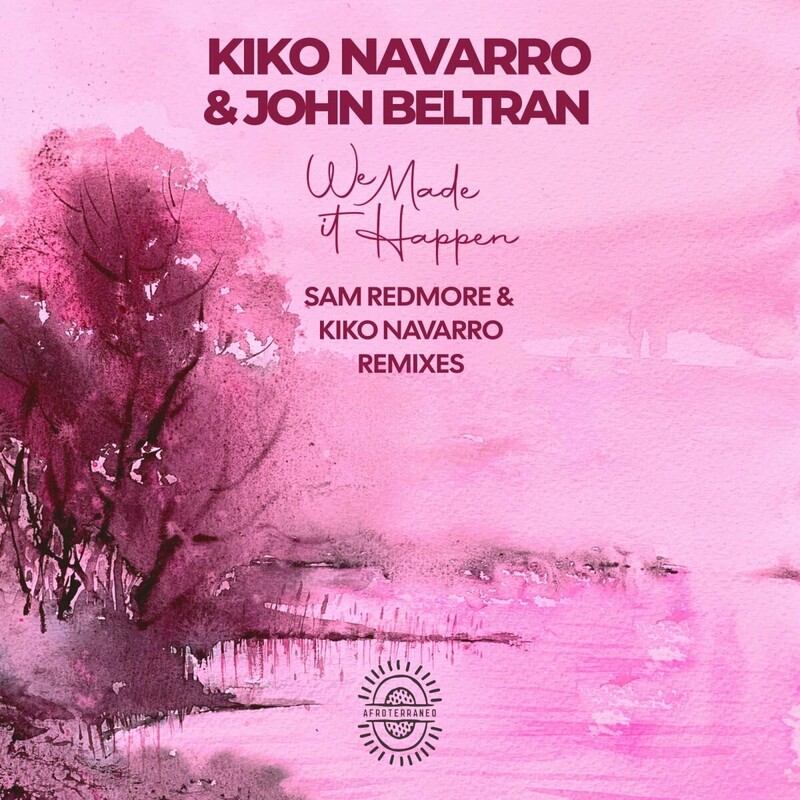 image cover: Kiko Navarro - We Made It Happen Remixes on Afroterraneo Music