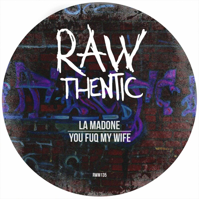 image cover: La Madone - You Fuq My Wife on Rawthentic