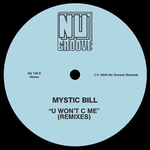 image cover: Mystic Bill - U Won’t C Me (Remixes) on Nu Groove Records