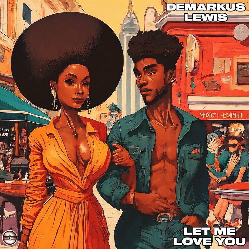 image cover: Demarkus Lewis - Let Me Love You on Soulful Evolution