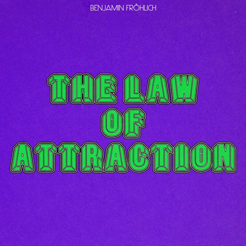 image cover: Benjamin Fröhlich - The Law Of Attraction on Permanent Vacation