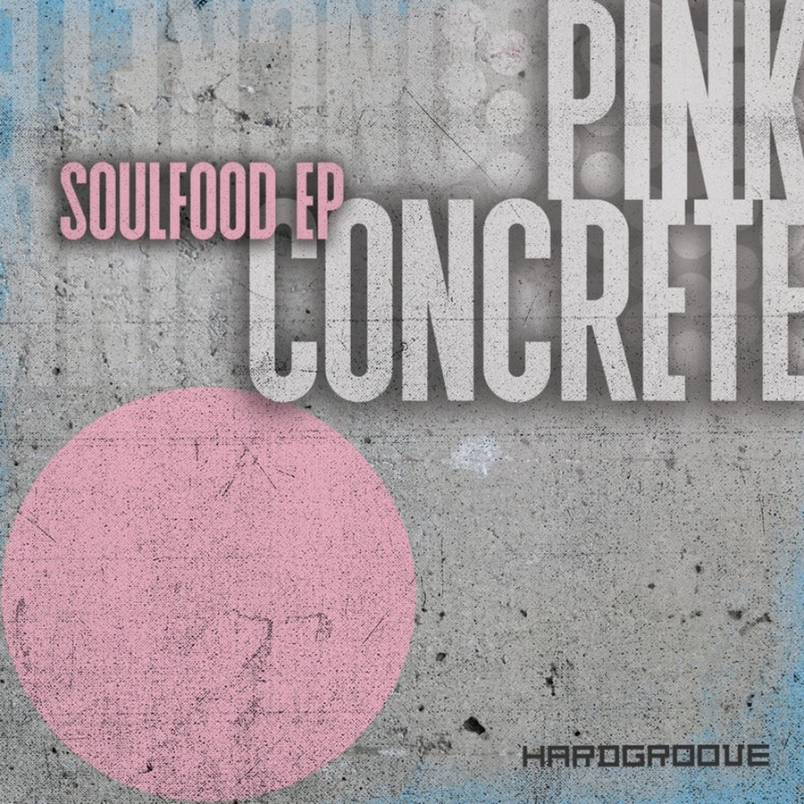 image cover: Pink Concrete - Soulfood EP on Hardgroove