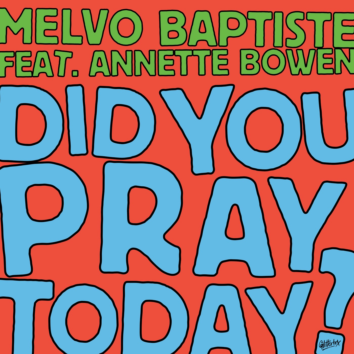 image cover: Melvo Baptiste, Annette Bowen - Did You Pray Today? - Extended Mix on Glitterbox Recordings