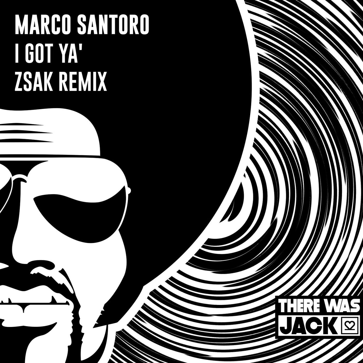 image cover: Marco Santoro - I Got Ya' (Zsak Extended Remix) on There Was Jack