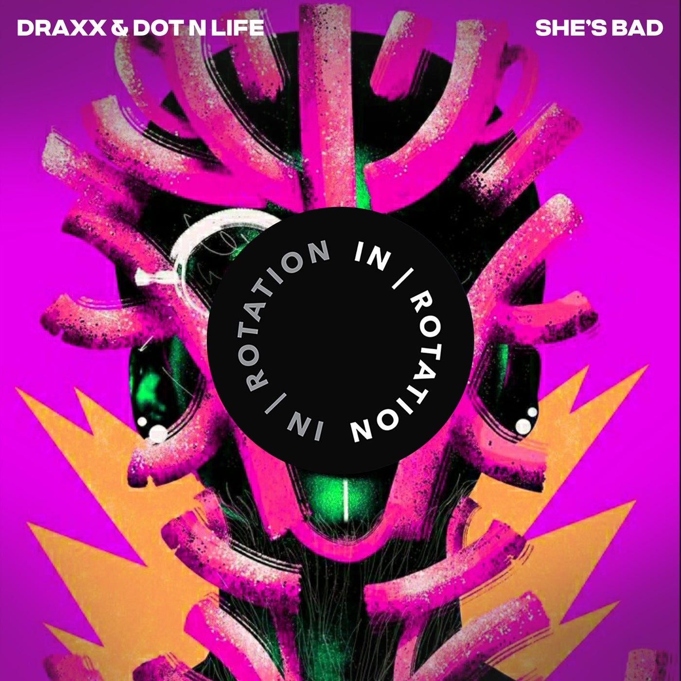 image cover: Dot N Life, Draxx (ITA) - Shes Bad on IN / ROTATION (Insomniac Records)