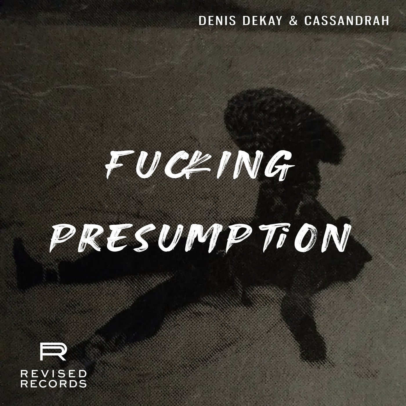 image cover: Denis Dekay, Cassandrah - Fucking Presumption on Revised Records