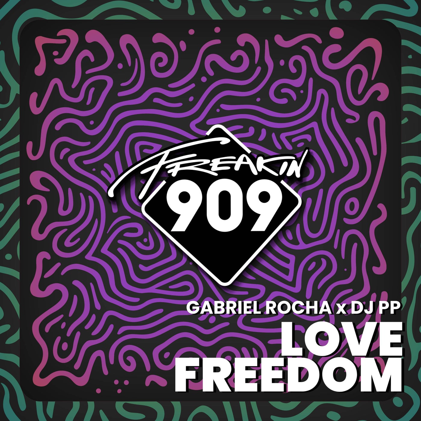 image cover: DJ PP, Gabriel Rocha - Love Freedom on Freakin909