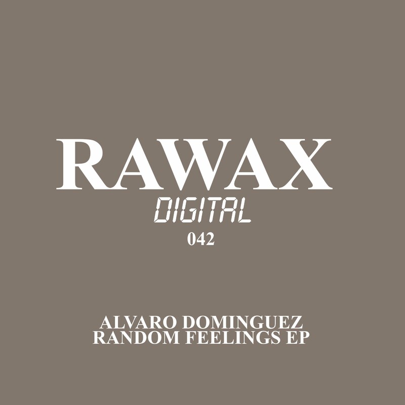 image cover: Álvaro Domínguez - Random Feelings EP on Rawax