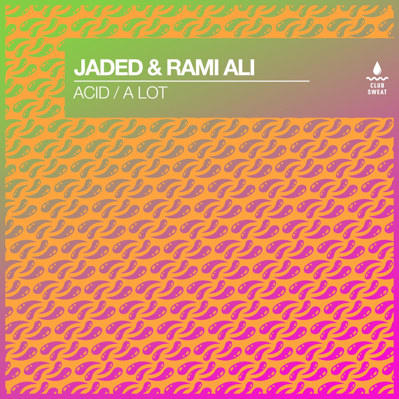 image cover: Jaded, Rami Ali - Acid / A Lot on Club Sweat