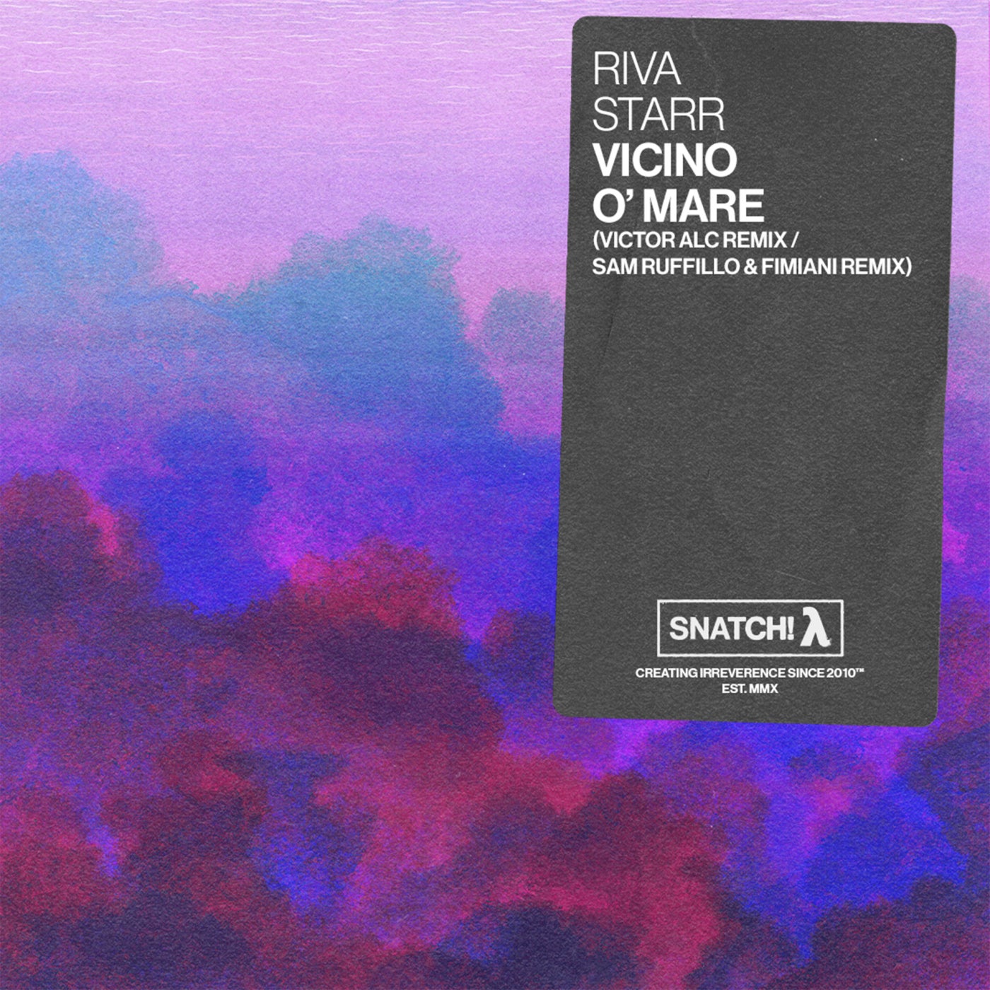 image cover: Riva Starr - Vicino O Mare (Victor Alc / Sam Ruffillo & Fimiani Remixes) on Snatch! Records