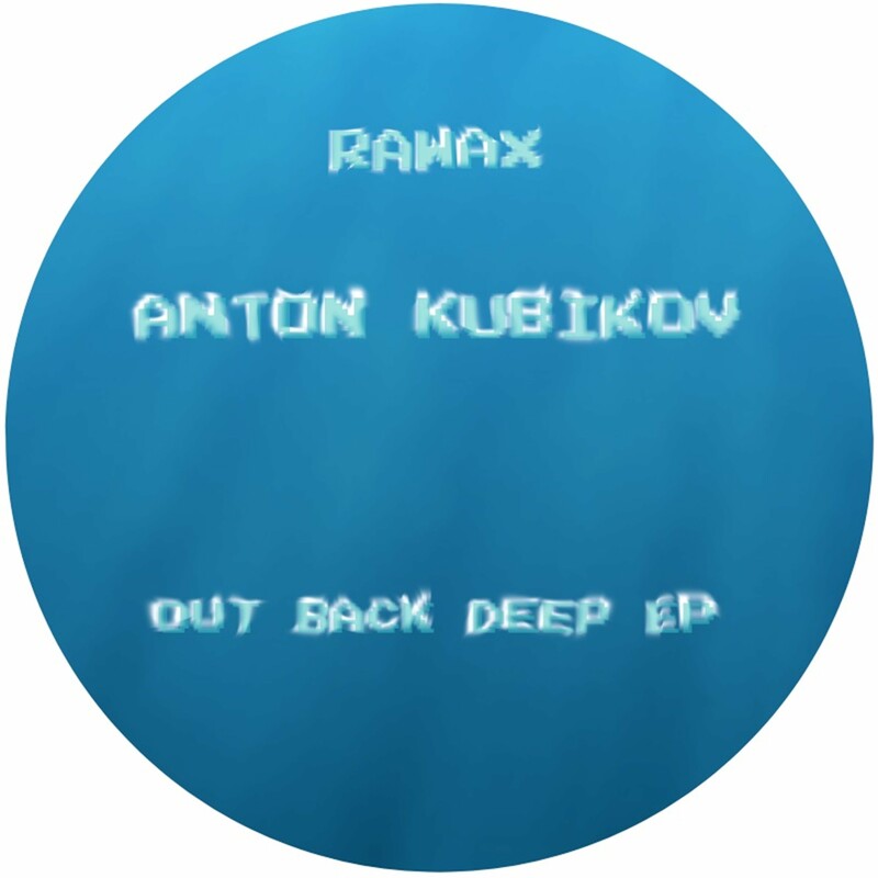 image cover: Anton Kubikov - Out Back Deep EP on Rawax