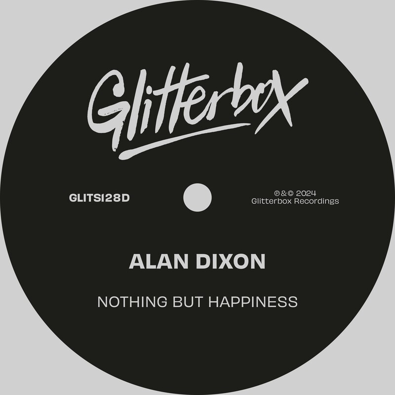 image cover: Alan Dixon - Nothing But Happiness on Glitterbox Recordings