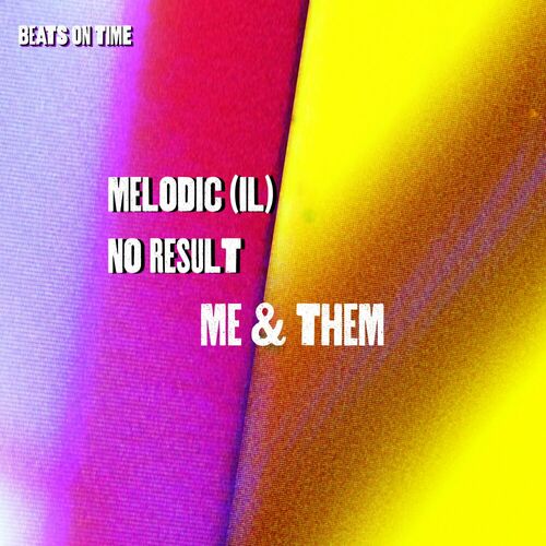 image cover: MELODIC (IL) - Me & Them on Beats on Time