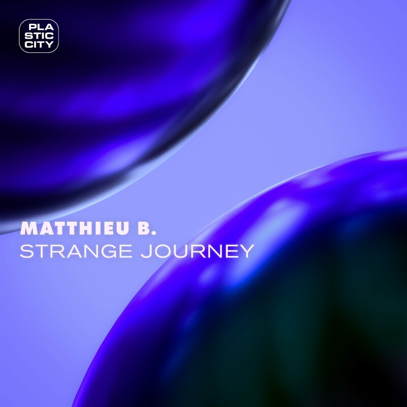 image cover: Matthieu B. - Strange Journey on Plastic City