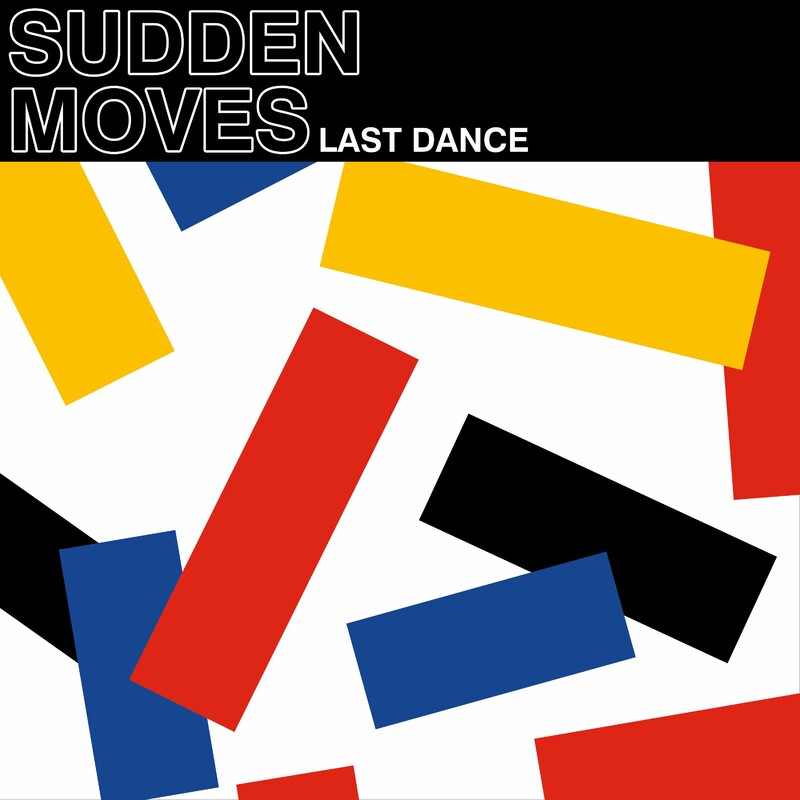 image cover: Sudden Moves - Last Dance on True Romance Records