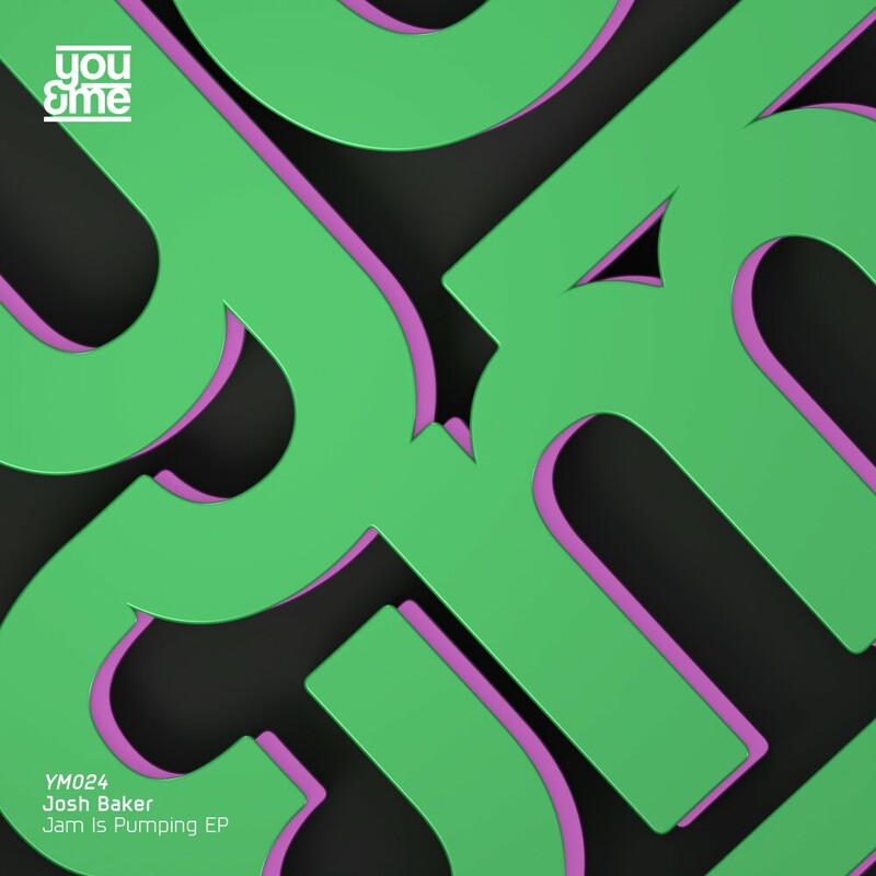 image cover: Josh Baker - Jam Is Pumping EP on You&Me Records