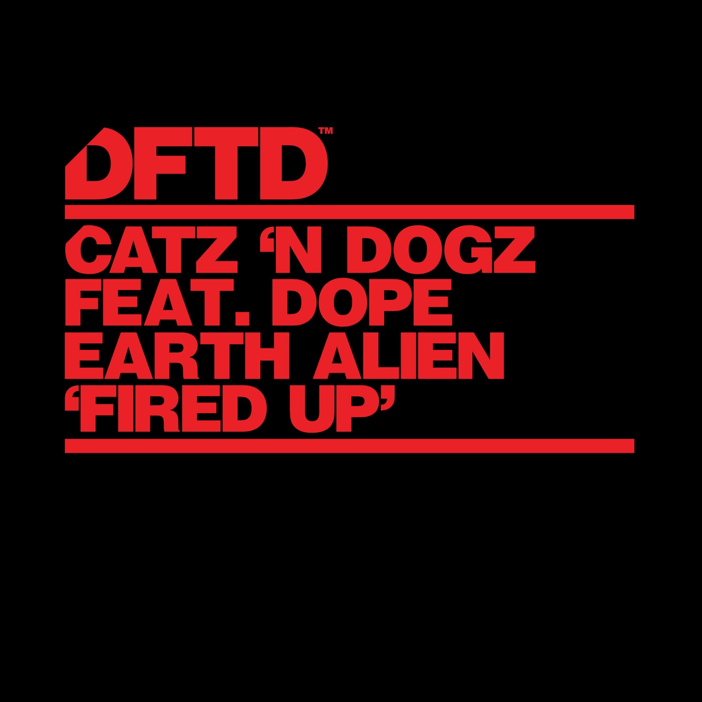 image cover: Catz 'n Dogz & Dope Earth Alien - Fired Up - Extended Mix on DFTD