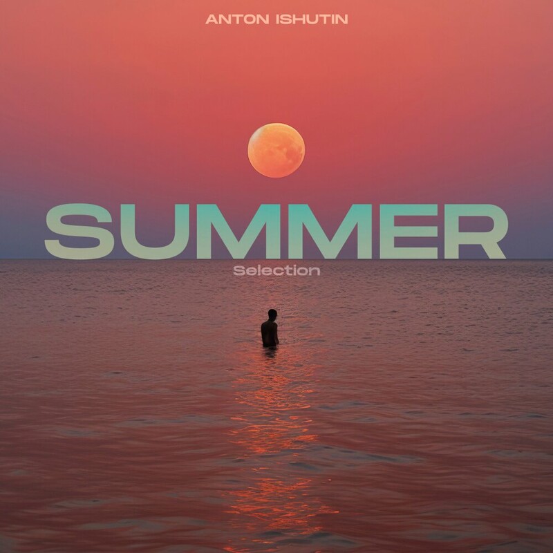 image cover: Anton Ishutin - Summer Selection on Deep Strips