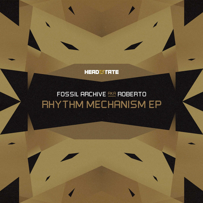 image cover: Roberto, Fossil Archive - Rhythm Mechanism - EP on HeadzState