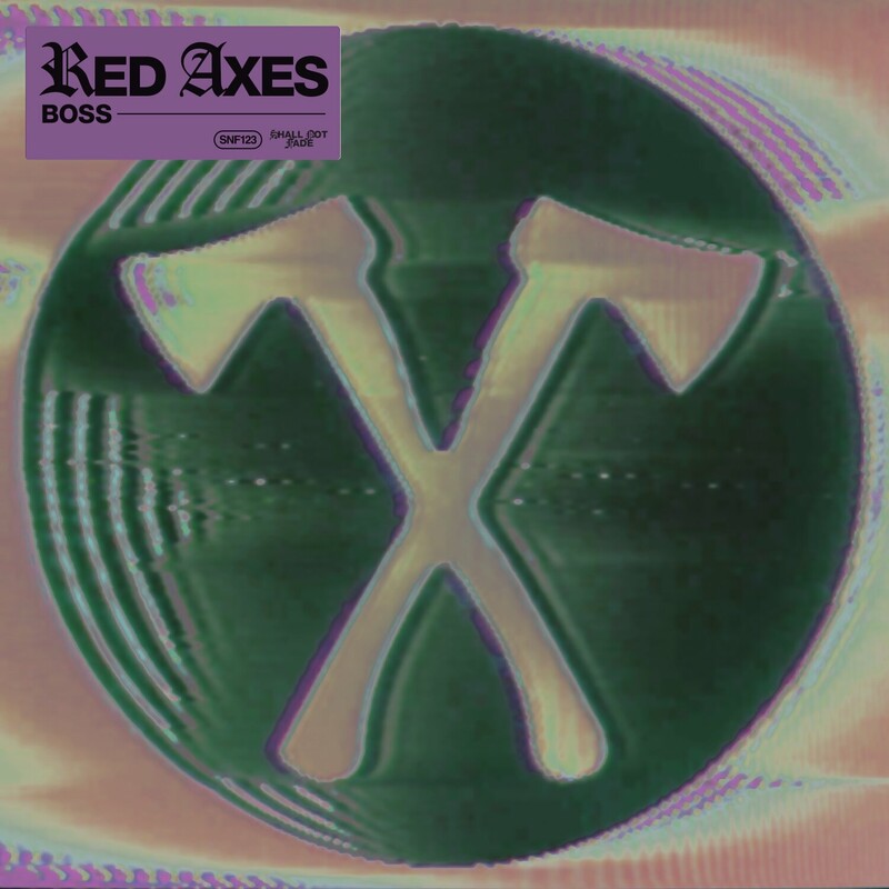 image cover: Red Axes - Boss on Shall Not Fade