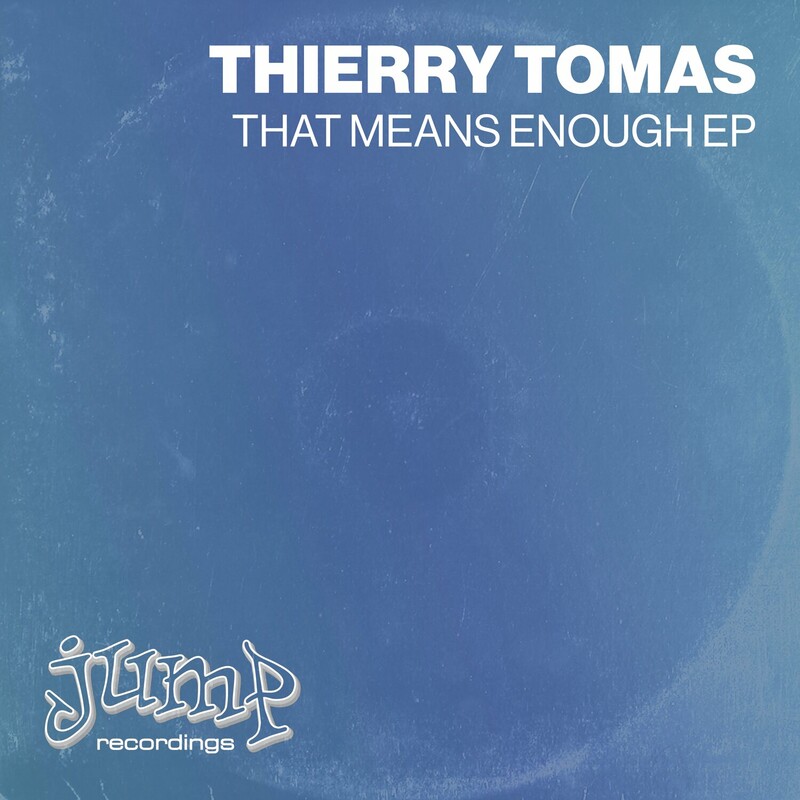 image cover: Thierry Tomas - That Means Enough on Jump Recordings