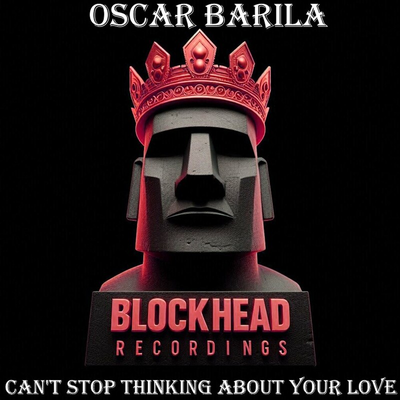 image cover: Oscar Barila - Can't Stop Thinking About Your Love on Blockhead Recordings