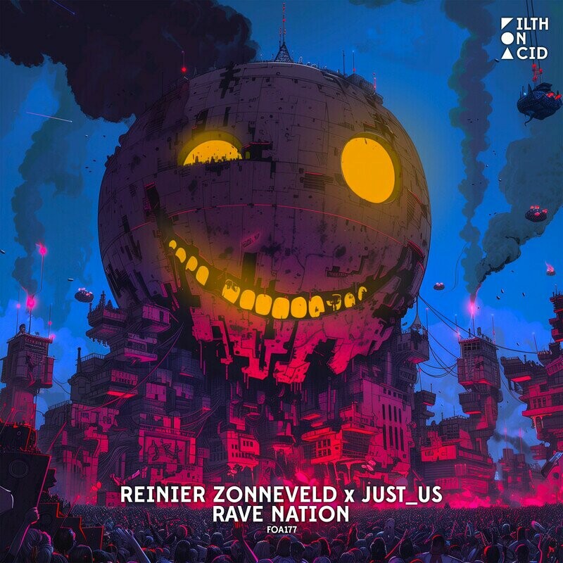 image cover: Reinier Zonneveld - Rave Nation on Filth On Acid