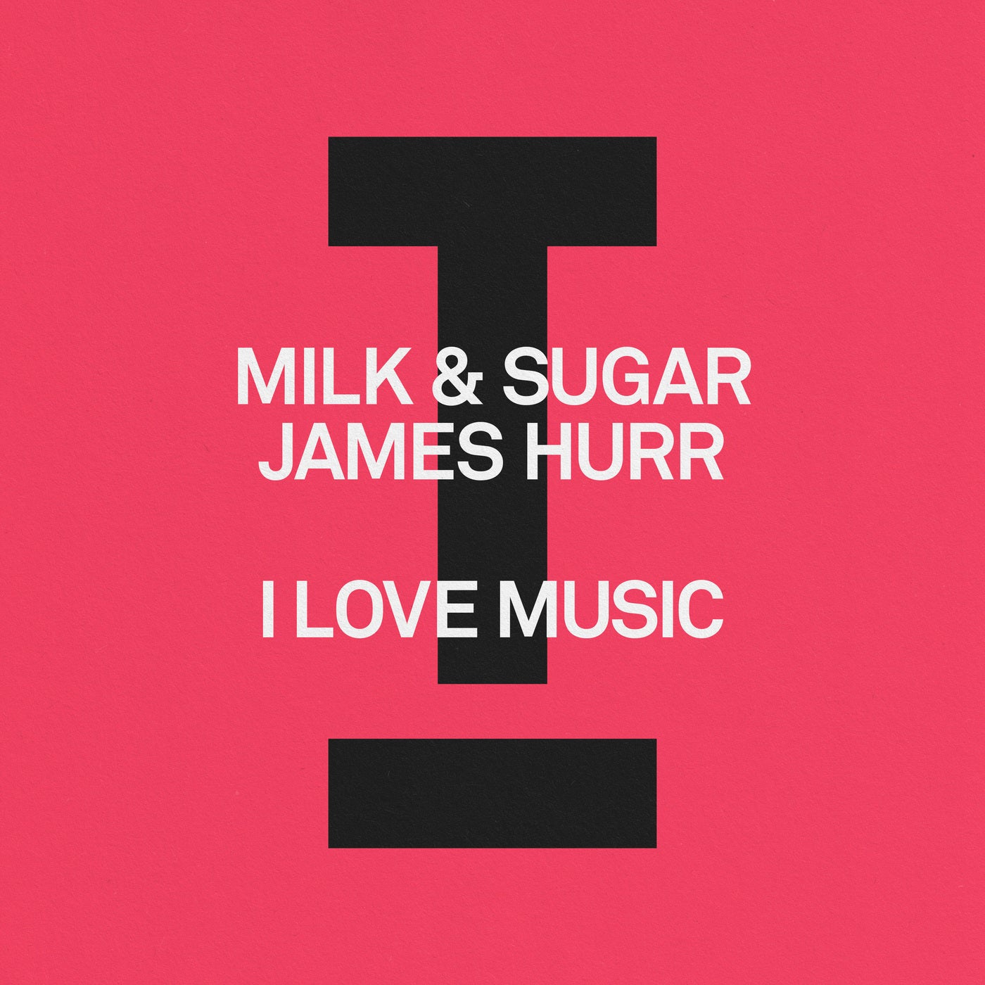 image cover: Milk & Sugar, James Hurr - I Love Music on Toolroom