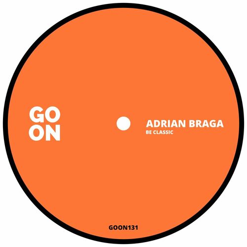 image cover: Adrián Braga - Be Classic on Go On Records