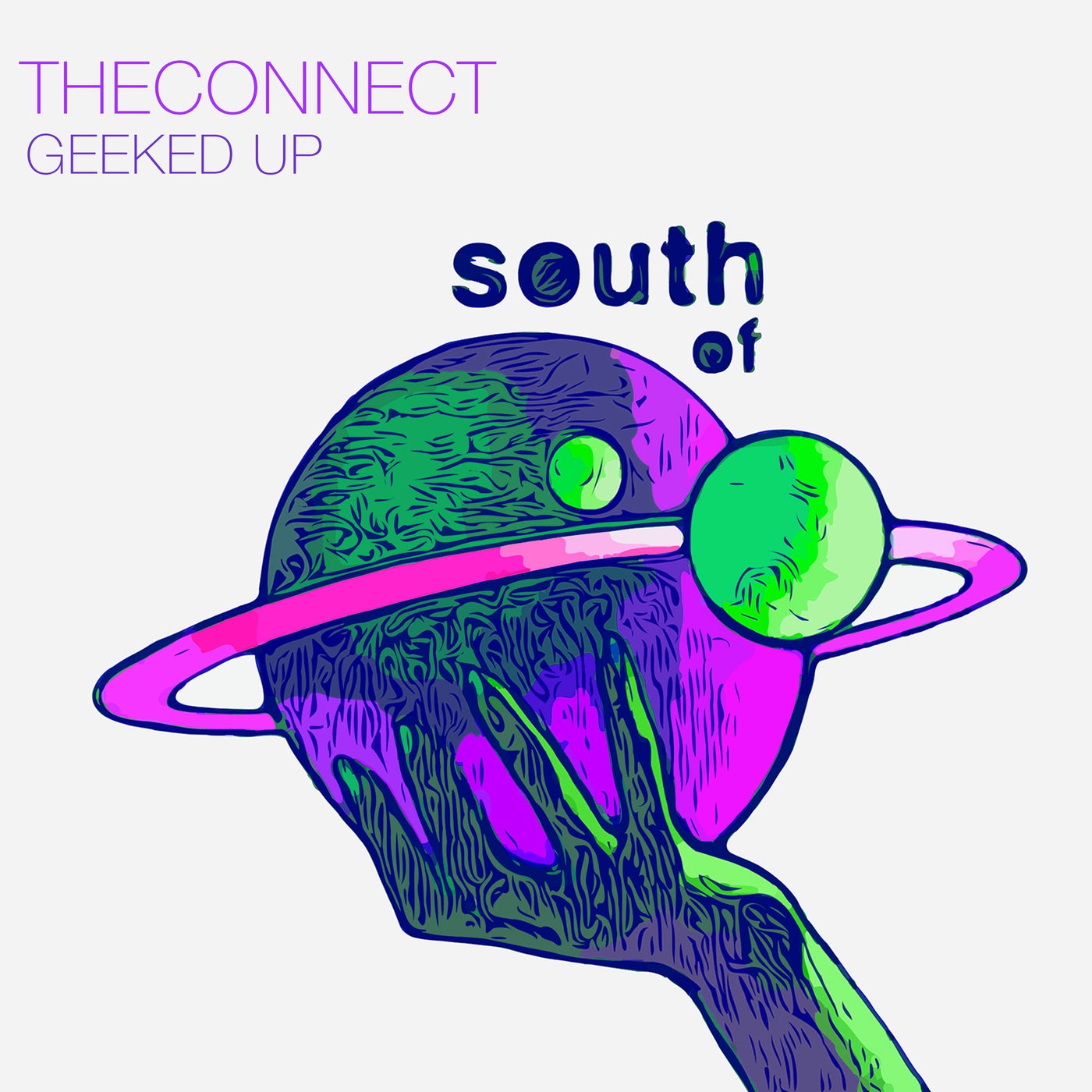 image cover: TheConnect - Geeked Up on South Of Saturn