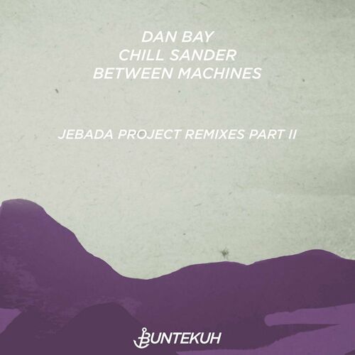 image cover: Dan Bay - JeBoDa Project Remixes Part ll on Bunte Kuh